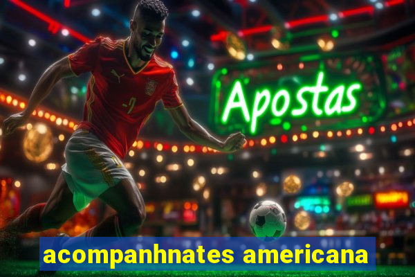 acompanhnates americana